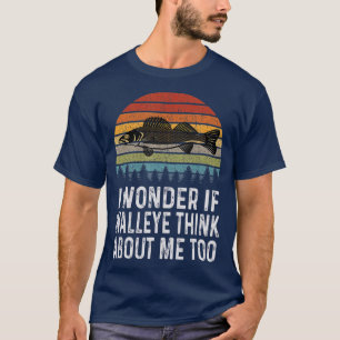 Camiseta Eu Me Pergunto Se Walleye Pense Em Mim, Walleye En