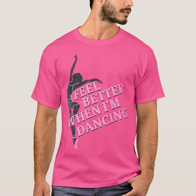 Camiseta Eu Me Sinto Melhor Quando Estou Dançando Linha de  (Frente)