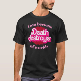 Camiseta Eu me tornei destruidor da morte de mundos
