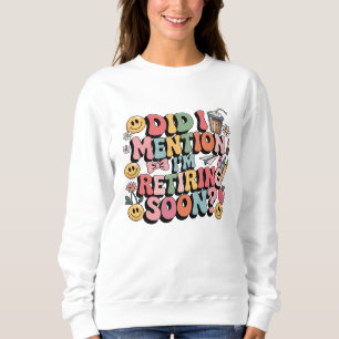 Camiseta Eu mencionei que estou me aposentando em breve