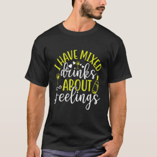 Camiseta Eu Misturei Bebidas Sobre O Barman De Sentimentos