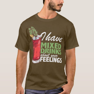 Camiseta Eu Misturei Bebidas Sobre Seu Barman De Sentimento