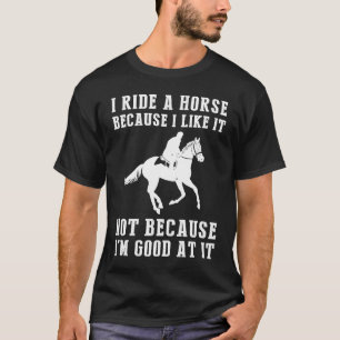 Camiseta Eu monto de cavalo porque eu gosto não porque eu s