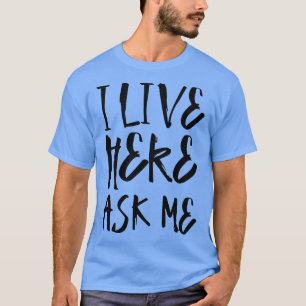 Camiseta Eu moro aqui me pergunto