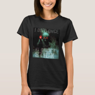 Camiseta Eu Morri Uma Vez Não Colou - Esqueleto Duro Glowin
