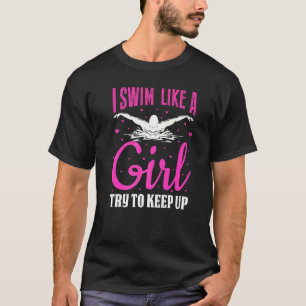 Camiseta Eu Nado Como Uma Menina Esporte Aquático Piscina N