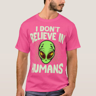 Camiseta Eu Não Acredito Em Alienígena Verde Humana Engraça