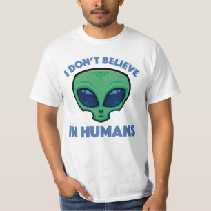 Camiseta Eu Não Acredito Em Humano Cartoon Alien