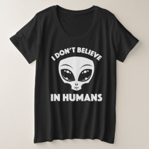 Camiseta Eu Não Acredito Em Humanos Cartoon Alien Em Branco