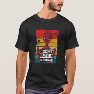 Camiseta Eu não acredito na Alienígena humana