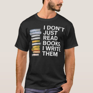 Camiseta Eu Não Apenas Leio Livros Eu Escrevo Autor Escrito