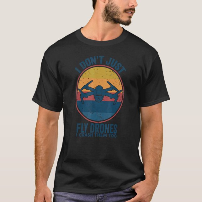 Camiseta Eu não apenas voo os drones eu os pego demais (Frente)