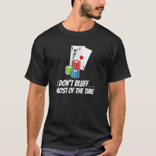 Camiseta Eu Não Blefo A Maior Parte do Tempo Cartas Ficha