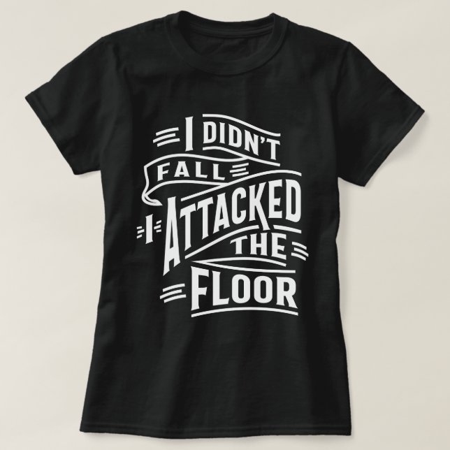 Camiseta Eu não caí, eu atacei o chão (Frente do Design)