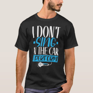 Camiseta Eu não canto no carro eu faço a cantora Karaoke S