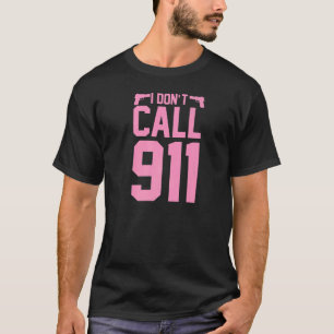 Camiseta Eu não chamo 911 Pro 2a Segunda Emenda de Arma