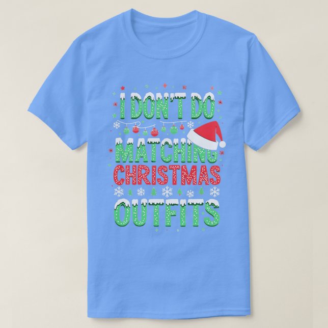 Camiseta eu não combino roupas de natal engraçadas (Frente do Design)