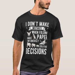 Camiseta Eu não cometo erros ao dobrar origami de papel