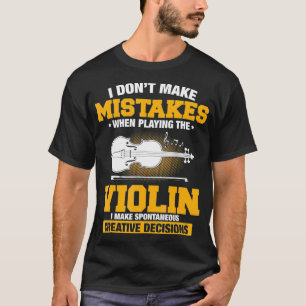 Camiseta Eu não cometo erros ao tocar violino