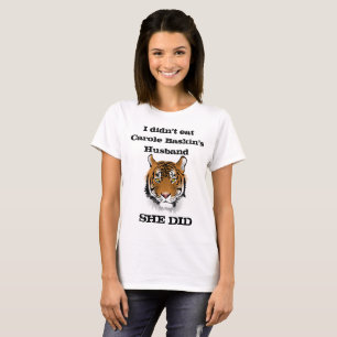 Camiseta Eu não comi o marido de Carole Baskin, ela comeu