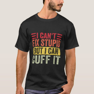 Camiseta Eu Não Consigo Consertar Estúpidos Mas Eu Posso Co
