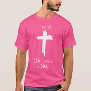 Camiseta Eu Não Consigo, Mas Conheço Uma Cara Jesus Cruzand