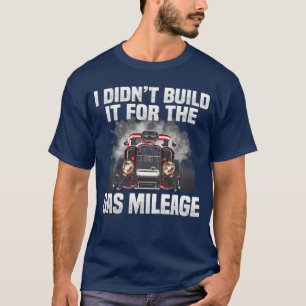Camiseta Eu não construí para a quilometragem de gás