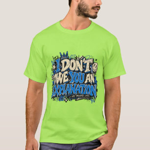Camiseta Eu Não Devo Uma Explicação Design Retrô Divertido