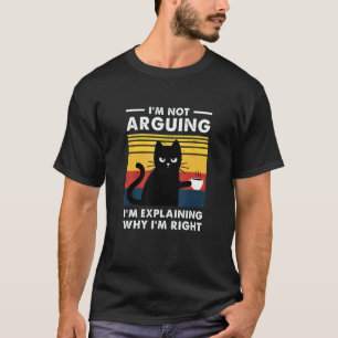 Camiseta Eu não discuto, apenas explico por que estou certo