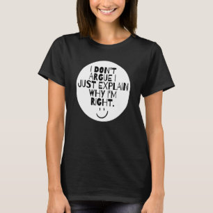 Camiseta Eu não discuto, só explico porque estou certo