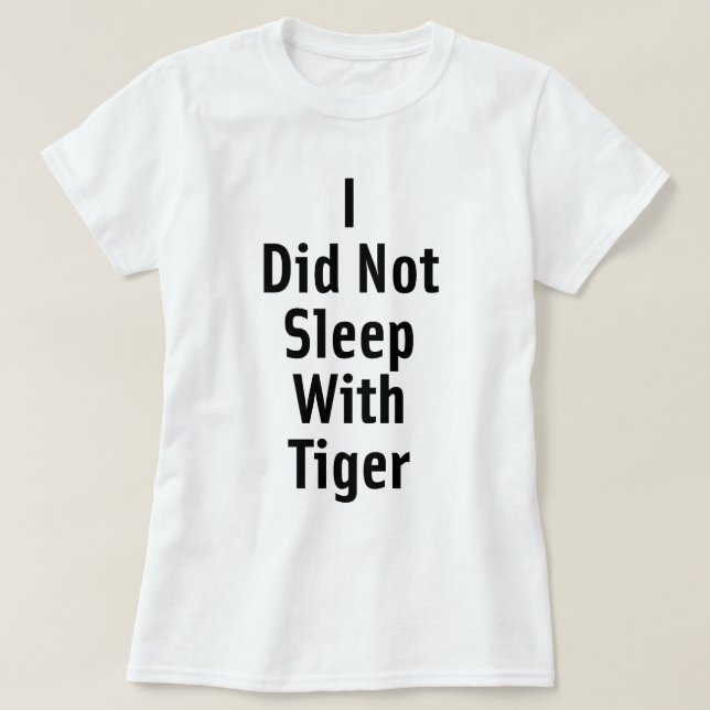 Camiseta Eu não dormi com tigre (Frente do Design)