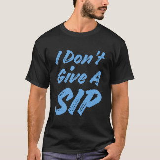 Camiseta Eu Não Dou Um Bebendo De Sip Hoodie
