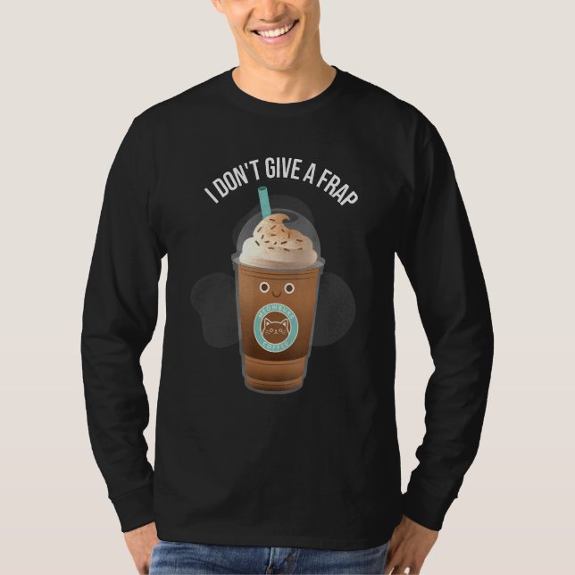 Camiseta Eu Não Dou Um Café De Lança Frappe (Frente)