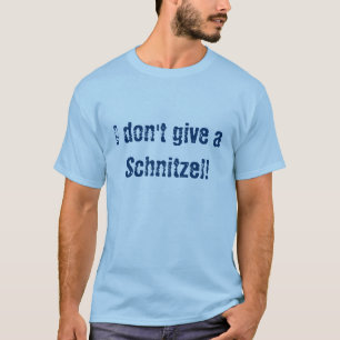Camiseta Eu não dou um Schnitzel!