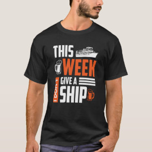 Camiseta Eu não dou uma viagem de cruzeiro de navio férias