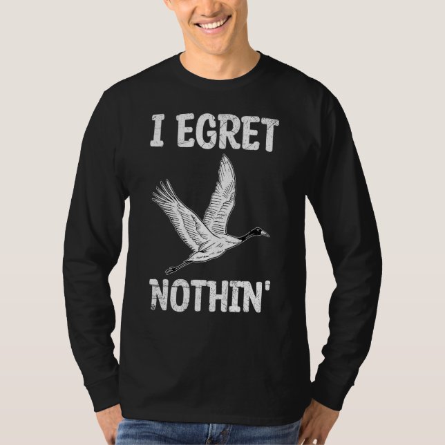 Camiseta Eu Não Entendo Nada Para Um Egret (Frente)