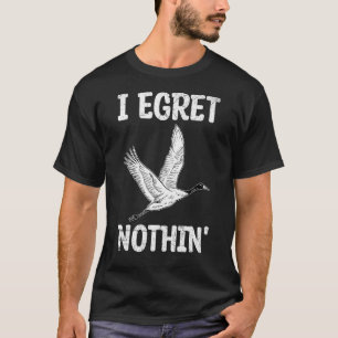 Camiseta Eu Não Entendo Nada Para Um Egret