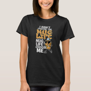 Camiseta Eu não escolhi a vida de nuggets, a vida de nugget