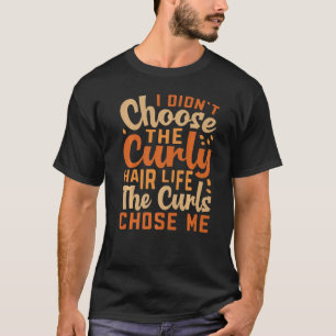Camiseta Eu não escolhi Curly Hair life Curled Hairstyle
