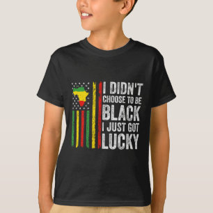 Camiseta Eu Não Escolhi Ser Negro Eu Acabei De Ter Sorte De