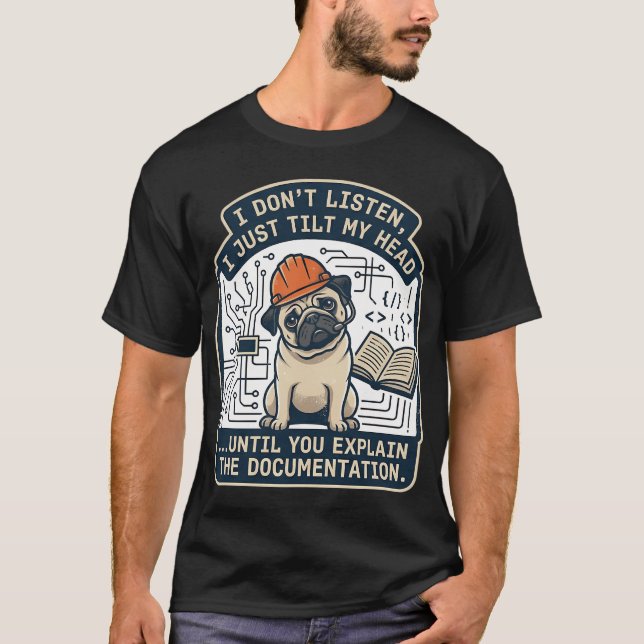 Camiseta Eu não escuto, eu só inclino a cabeça até você ex (Frente)