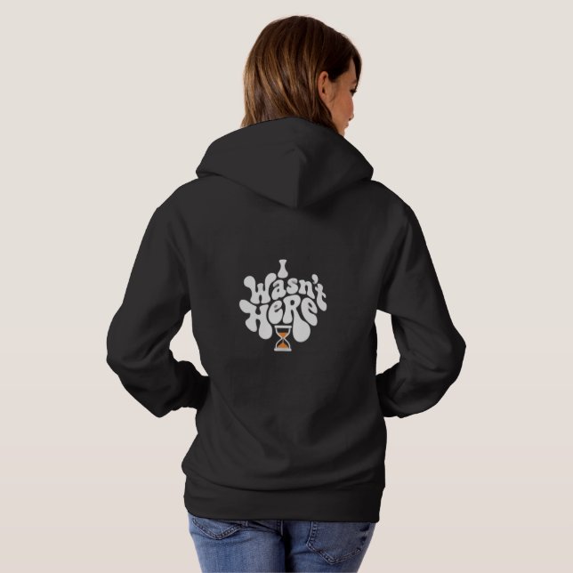 Camiseta "Eu não estava aqui", das mulheres, Retro Hoodie (Parte Traseira Completa)