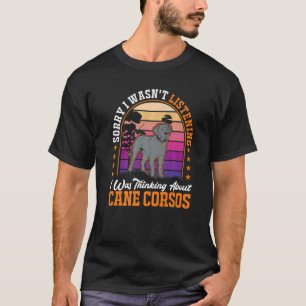 Camiseta Eu não estava ouvindo. Estava pensando em Cane Cor