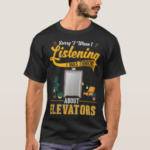 Camiseta Eu não estava ouvindo. Estava pensando em Elevator