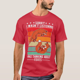 Camiseta Eu não estava ouvindo. Estava pensando em Foxes Pr
