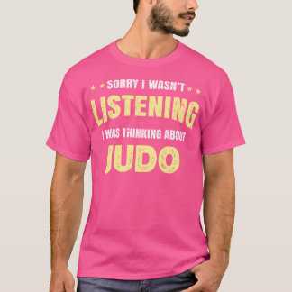 Camiseta Eu Não Estava Ouvindo Eu Estava Pensando Sobre Jud