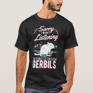 Camiseta Eu não estava ouvindo que estava pensando sobre Ge