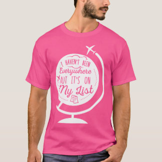 Camiseta Eu Não Estive Em Todo Lugar Mas Está Na Minha List