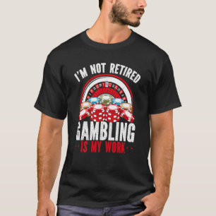 Camiseta Eu Não Estou Aposentado Jogo É Trabalho De Duro Ca