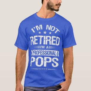 Camiseta Eu não estou aposentado sou um profissional Pop gr